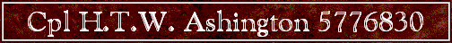 Cpl H.T.W. Ashington 5776830