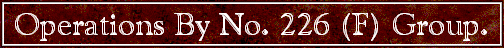 Operations By No. 226 (F) Group.
